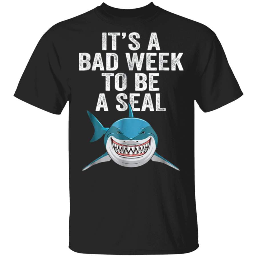 It’s A Bad Week To Be A Seal Shirt Men Women Boys Girl Kid