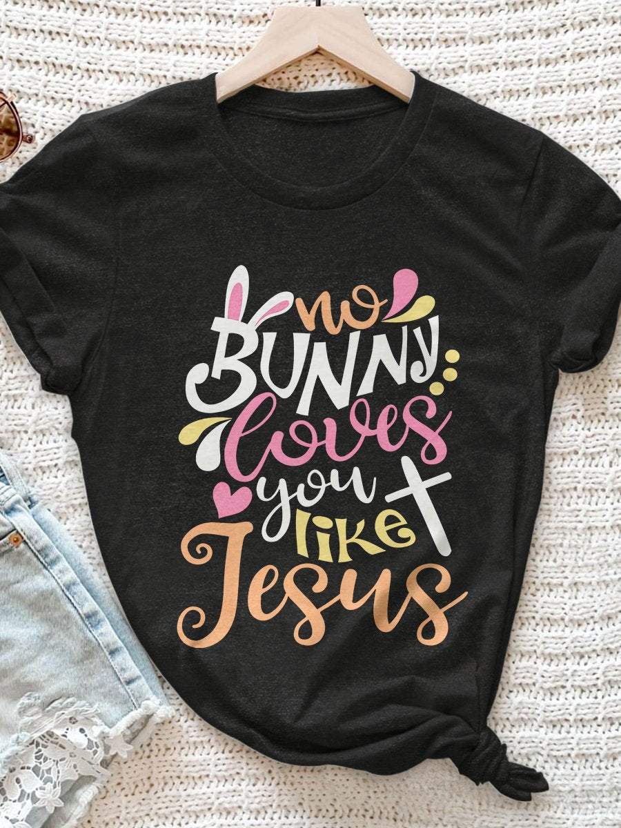 No Bunny Loves You Like Jesus Print Short Sleeve T-Shirt