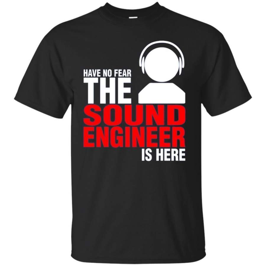 AGR Have No Fear The Sound Engineer Is Here Tshirt