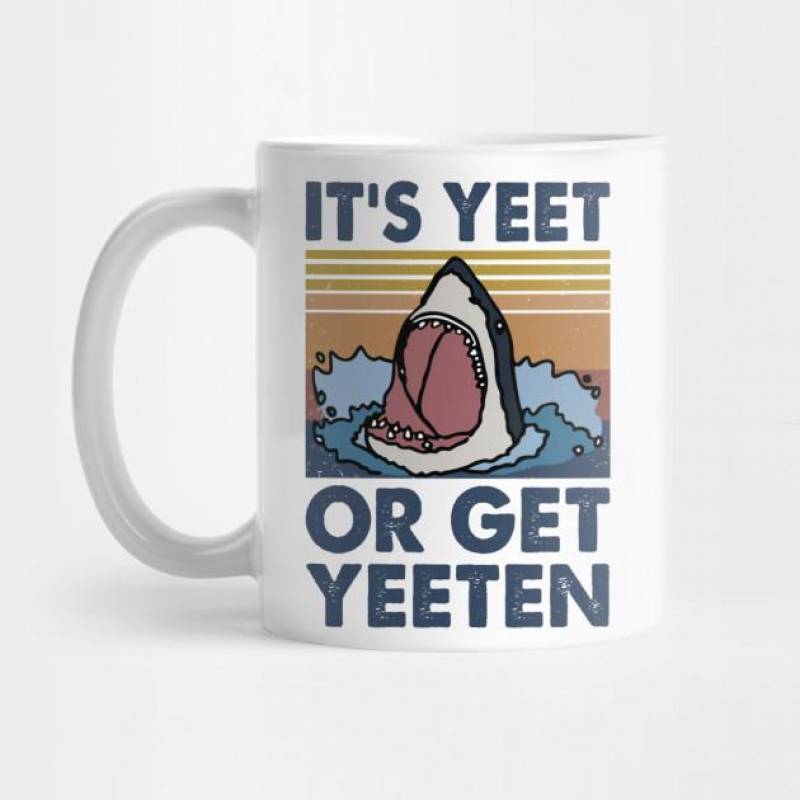 Shark It Is Yeet Or Get Yeeten Vintage Retro Coffee Mug