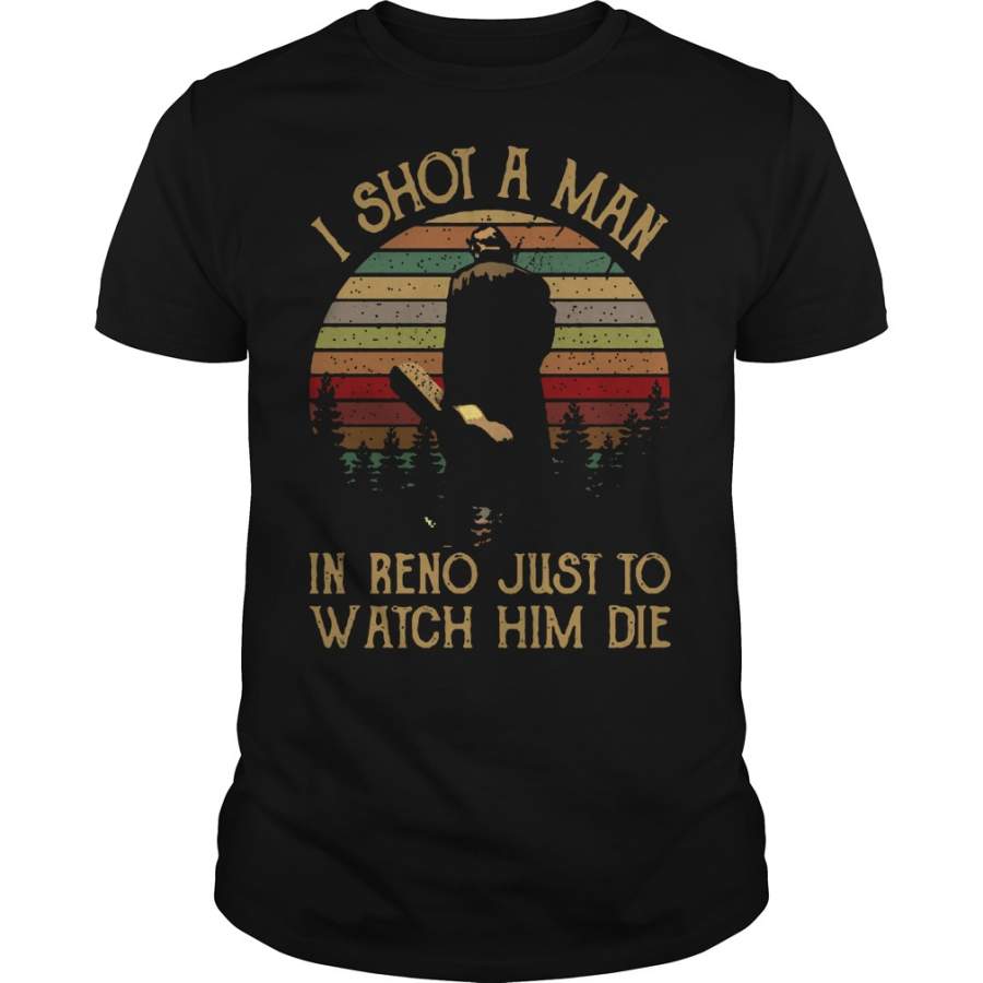 Vintage I shot a man in reno just to watch him die sunset T-Shirt – 2019