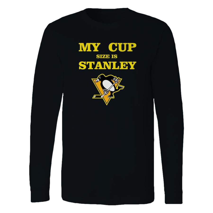 My Cup Size Is Stanley Pittsburgh Penguins Hockey Long Sleeve T-Shirt Tee