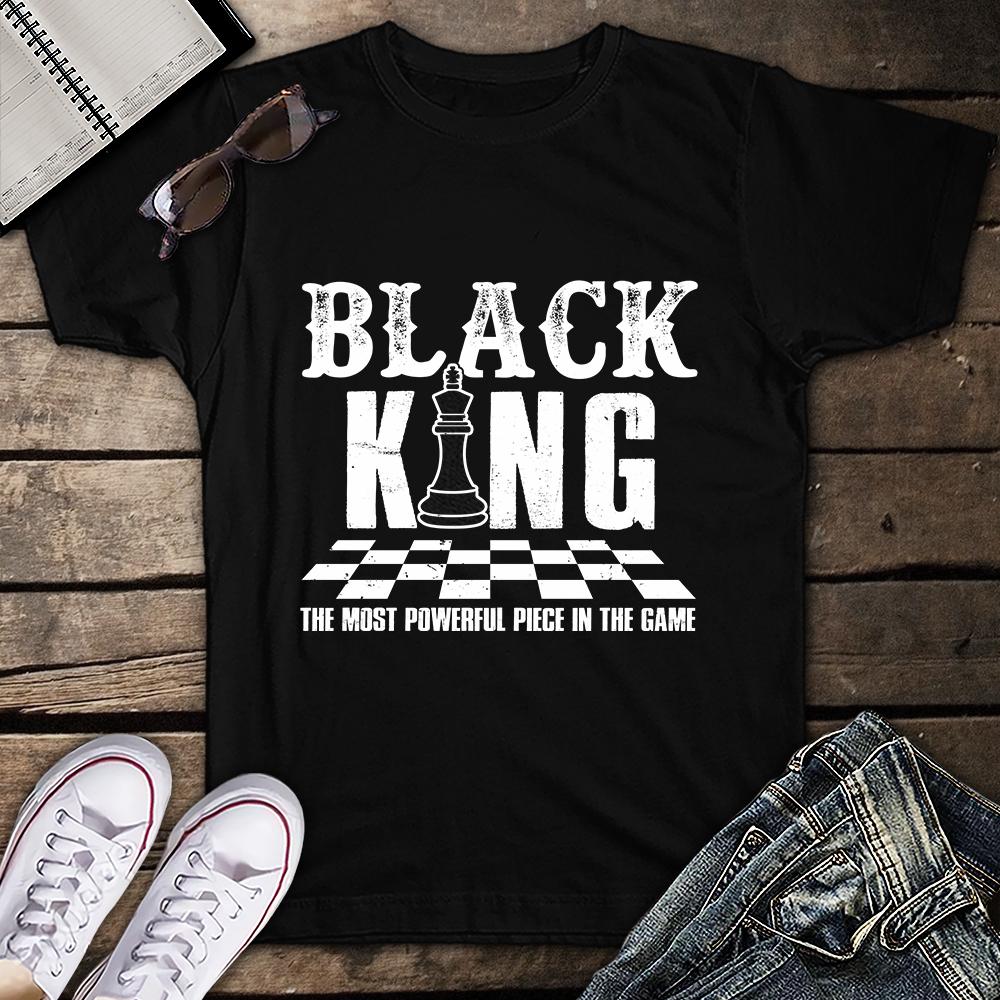 Black King The Most Powerful Piece In The Game Chess Black History Unisex T Shirt