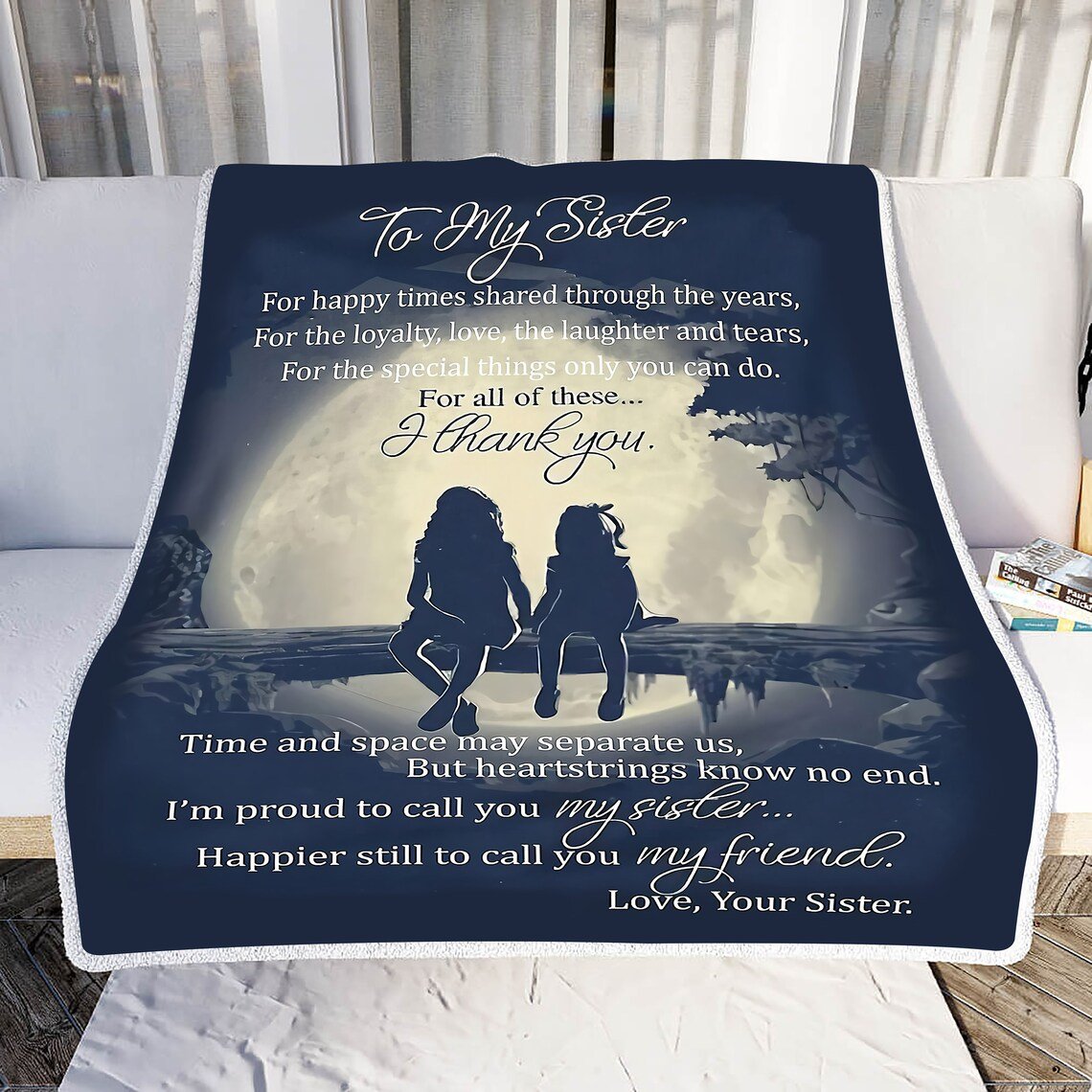 To My Sister I Am Proud To Call You Sister Fleece Blanket Gift For Family Birthday Gift For Him Gift For Her Gift Home Decor Bedding Couch Sofa Soft And Comfy Cozy