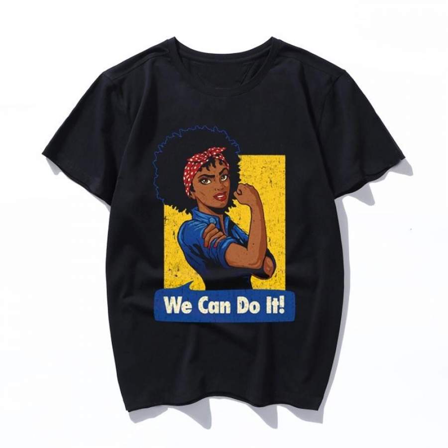 We Can Do It Black Girl Black Queen Shirt V2 Fashion Women Cotton T-Shirt Men Short Sleeves O Neck Print Plus Size T Shirt Female Cool Tee Shirt