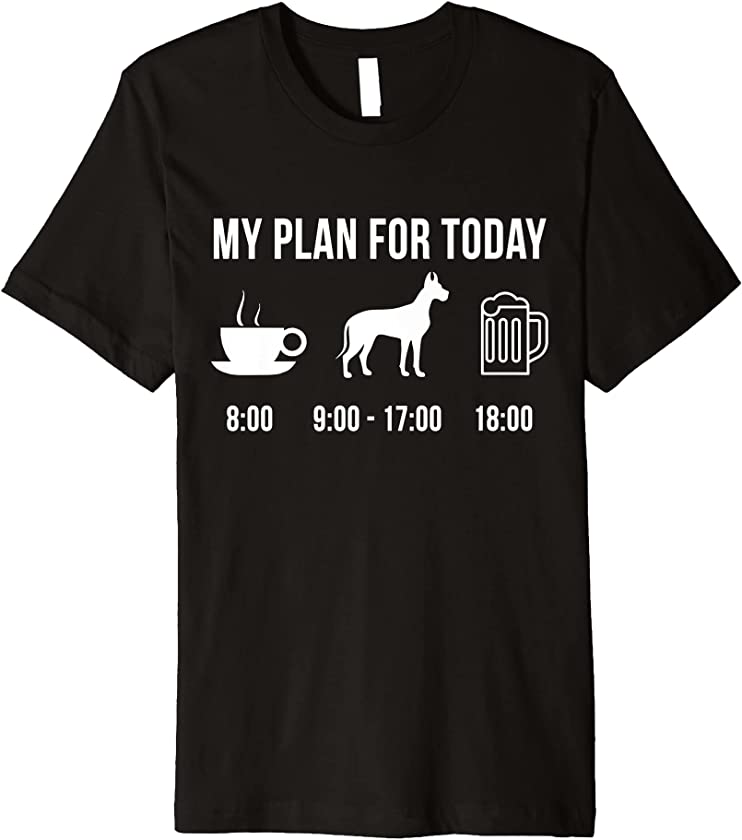 Pet Great Dane Dog Puppy My Plan For Today Premium T-Shirt