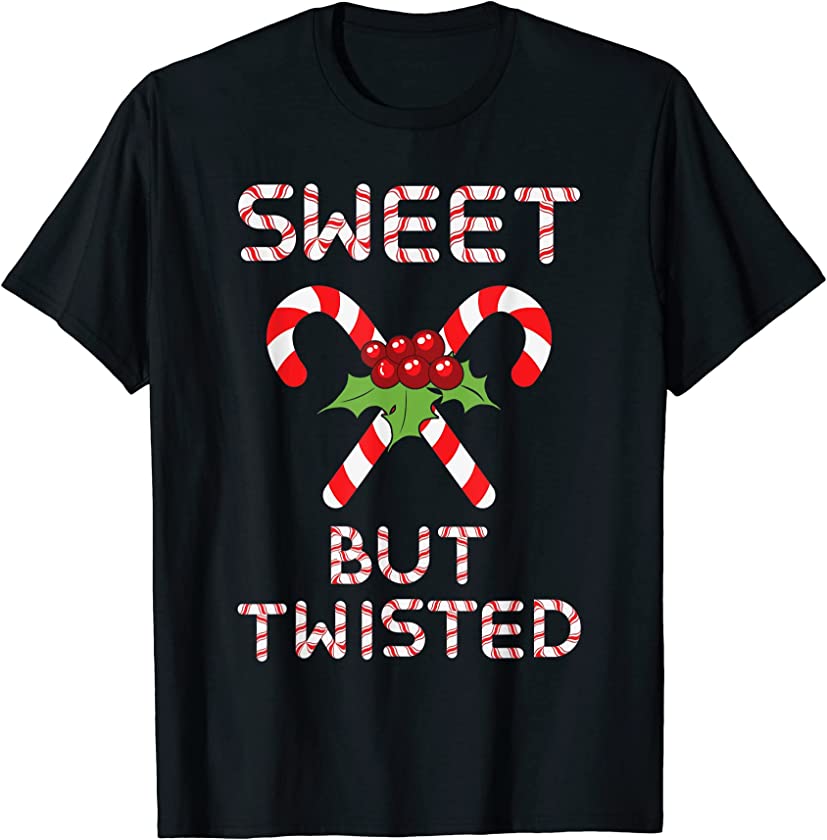 Sweet but Twisted Funny Candy Cane Christmas Mens Women T-Shirt