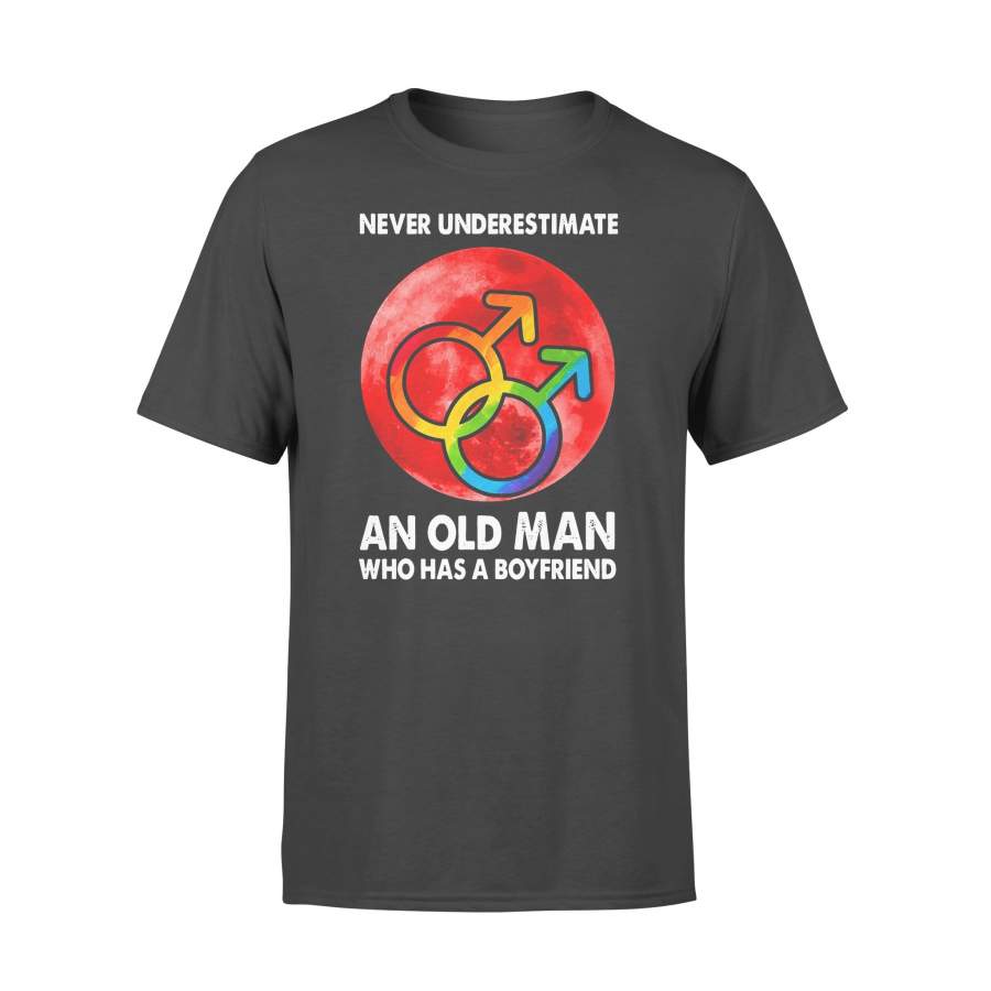 Lgbt Never Underestimate An Old Man Who Has A Boyfriend T-shirt