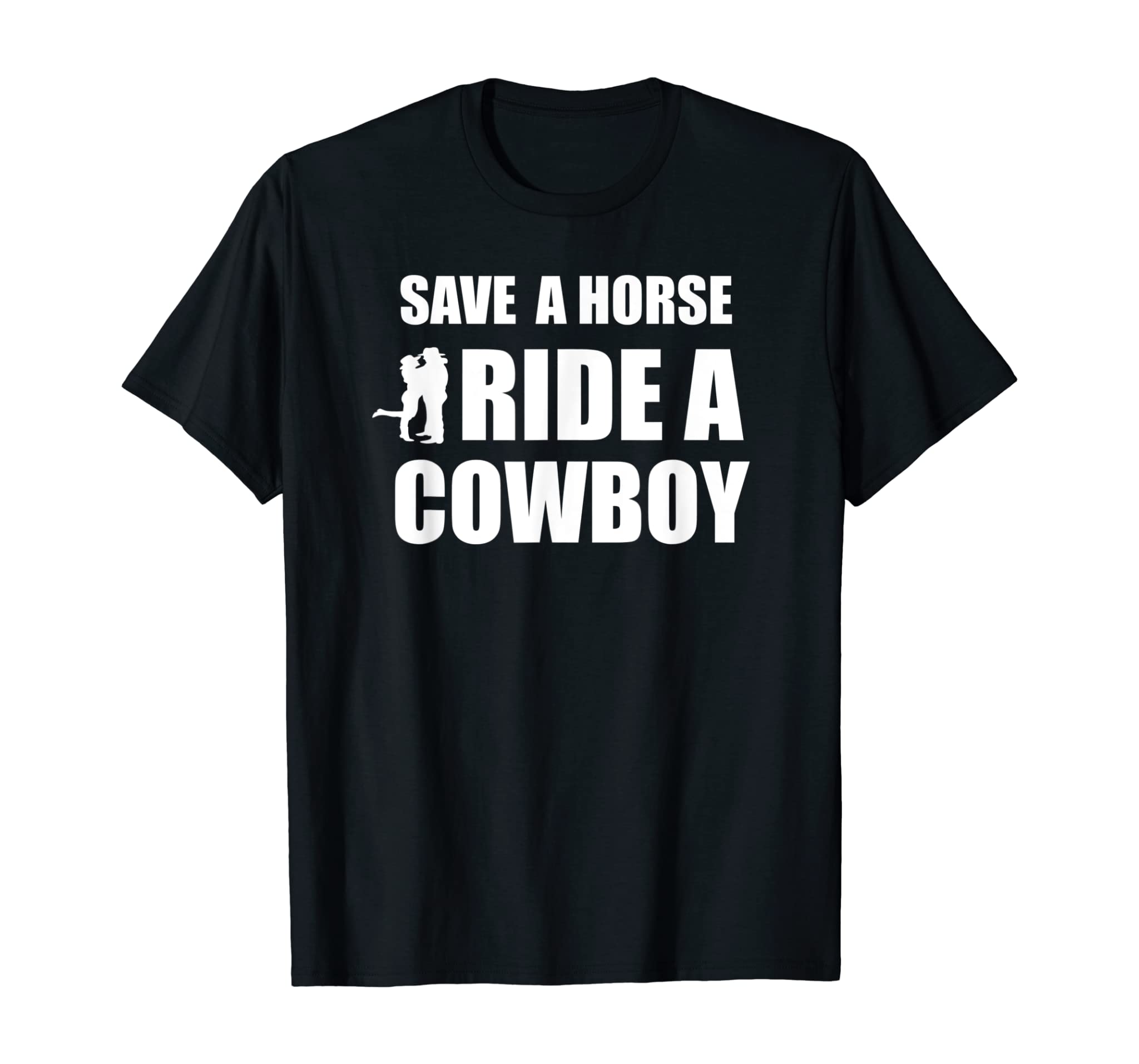 Save A Horse Ride A Cowboy Tshirt