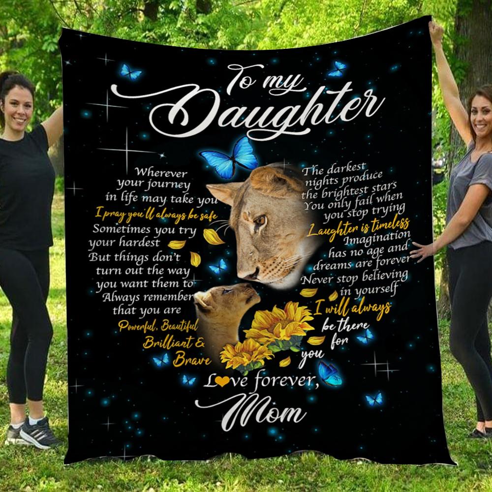 To My Daughter I Pray You’ll Always Be Safe Lion Mom Daughter  Gift – Fleece Blanket