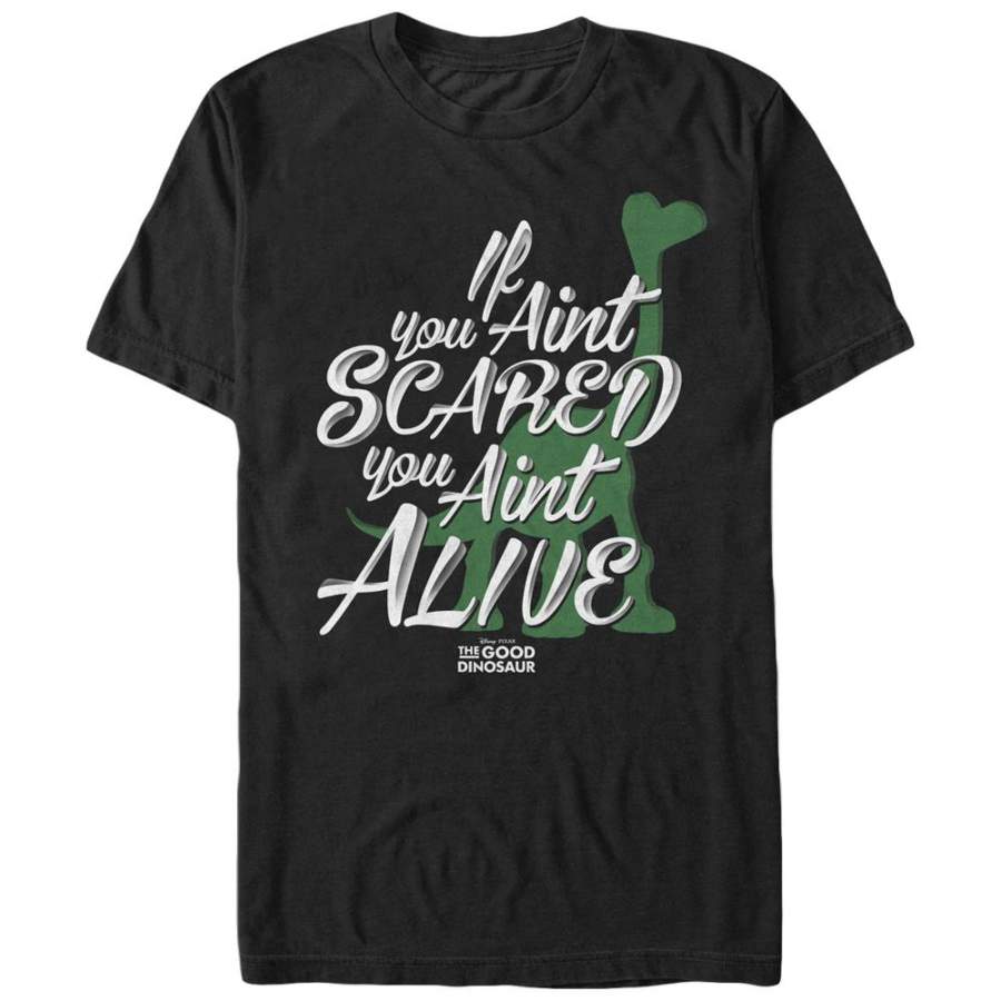 The Good Dinosaur Men’s If You Ain’t Scared You Ain’t Alive  T Shirt Black S