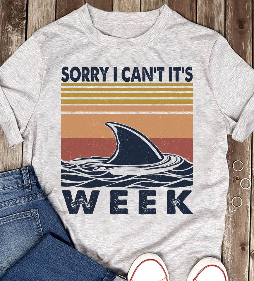 Shark Sorry I Can’t It’s Week Standard T-Shirt