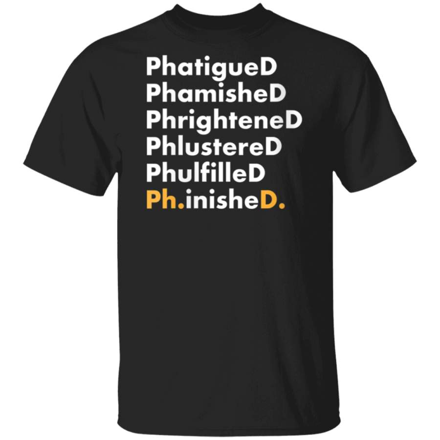 Womens Funny PhD Graduation 2019 Grad Gift Phinished Ph.D Finished  T-Shirt