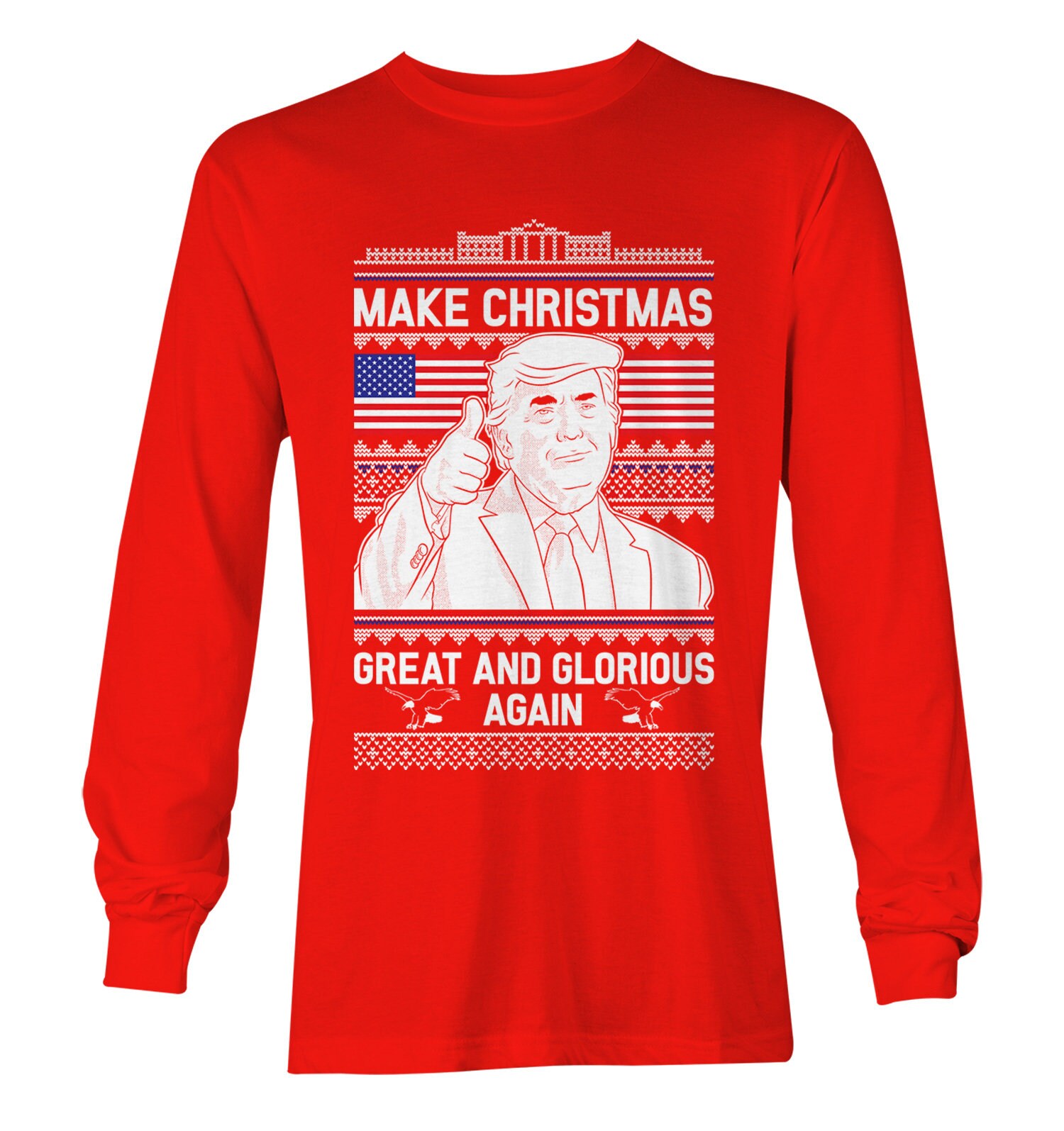 Make Christmas Great And Glorious Again Unisex Long Sleeve Shirt - Donald Trump Make Christmas Great Again MAGAGA MAGA Merry Xmas Holiday Free Trump Design By Sunrugs Fashion 2024