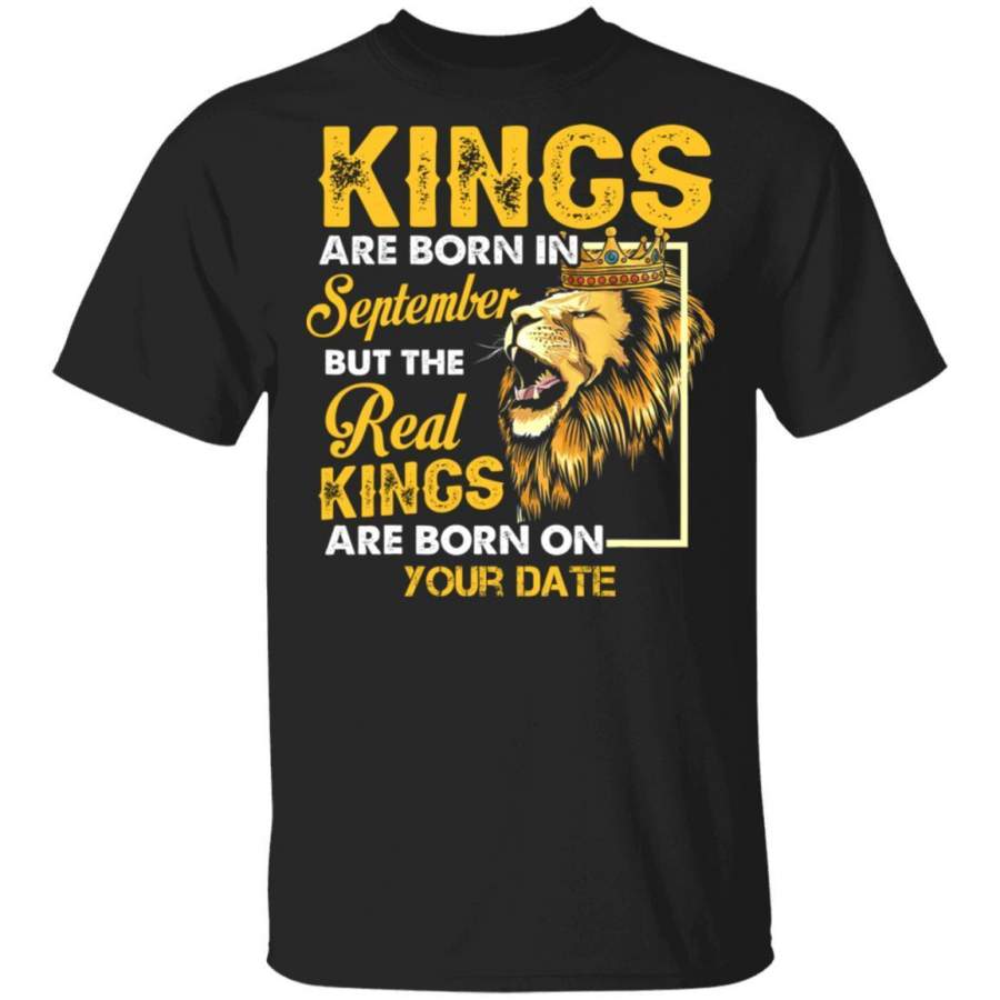 September Custom Date T-shirt Real Kings Lion Personalized Birthday Tee MT06