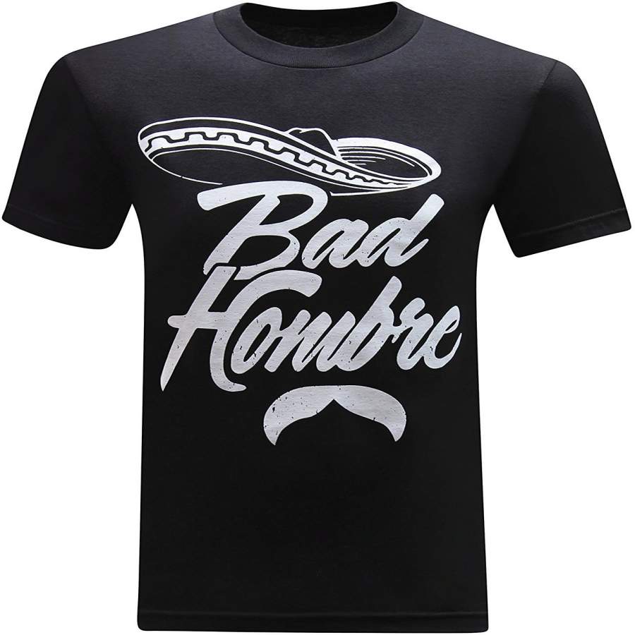 Bad Hombre Men’S Funny T-Shirt