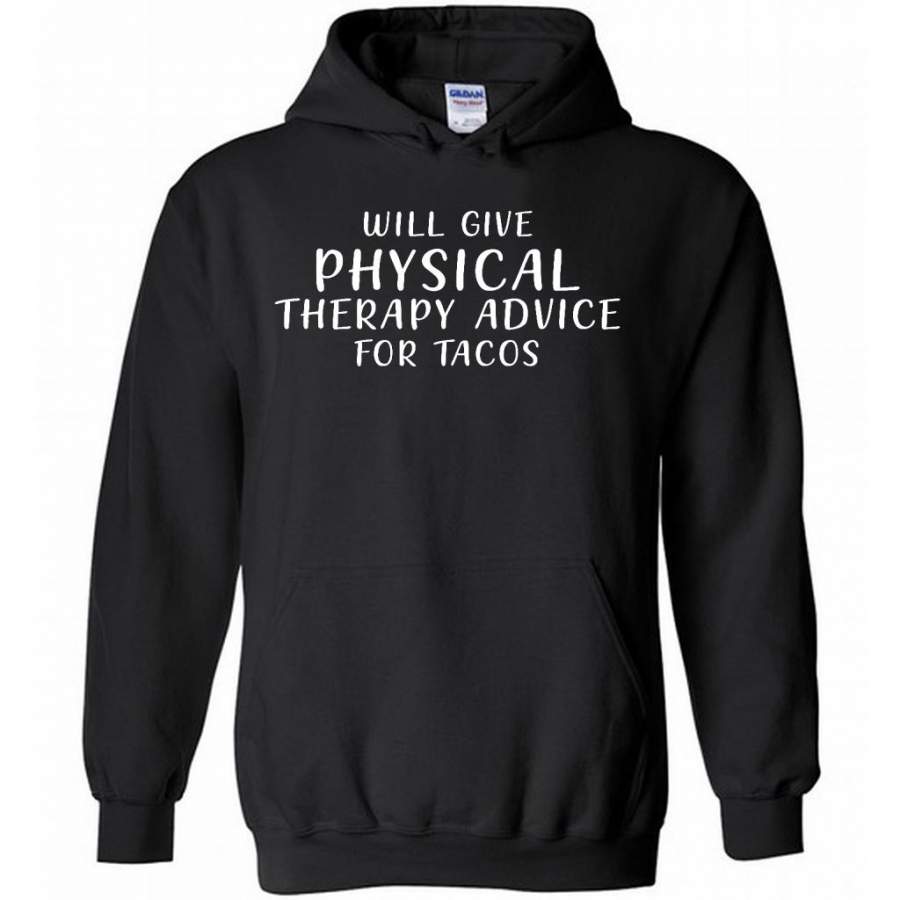 Will Give Physical Therapy Advice For Tacos – Gildan Heavy Blend Hoodie