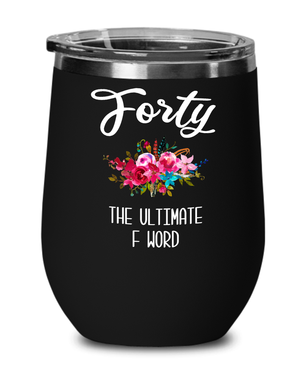 40Th Birthday Gift For Women Funny 40Th Birthday Party Wine Tumbler For Her Turning 40 Years Old Tumbler Travel Cup Bpa Free