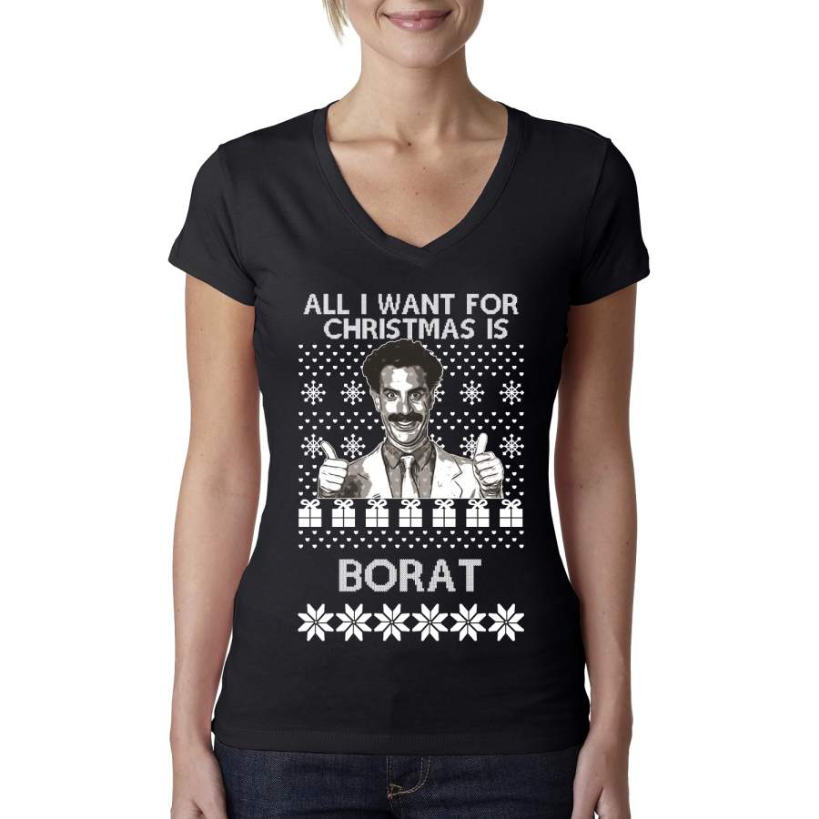 All I Want for Christmas is Borat Ugly Christmas Sweater Womens Junior Fit V-Neck Tee