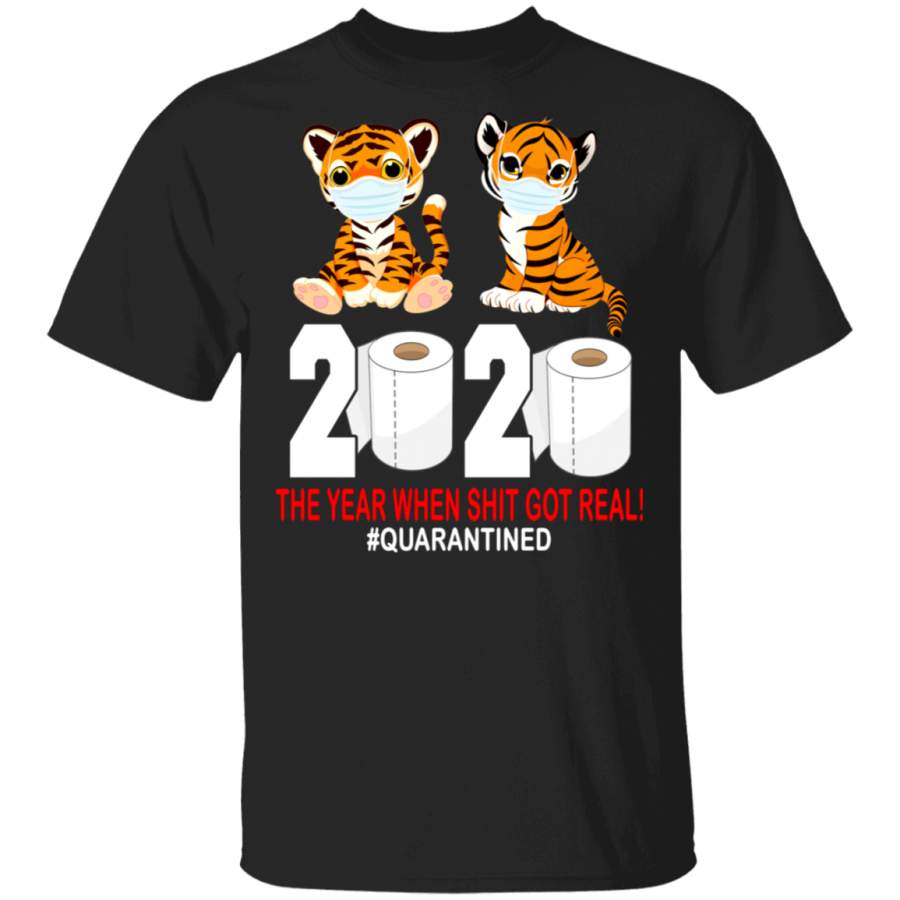 2020 The Year When Shit Got Real Funny Tiger Shirt Matching Men Women Tiger Lover Social Distance Gifts T-Shirt