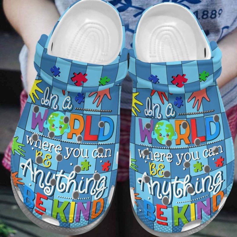 Autism Awareness In A World Where You Can Be Anything Be Kinb Crocband Clog Shoes For Men Women