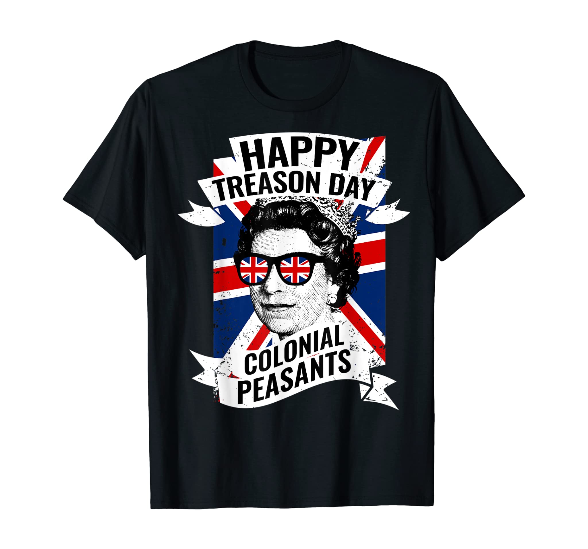 Happy Treason Day Funny Queen Elizabeth 4th of July T-Shirt