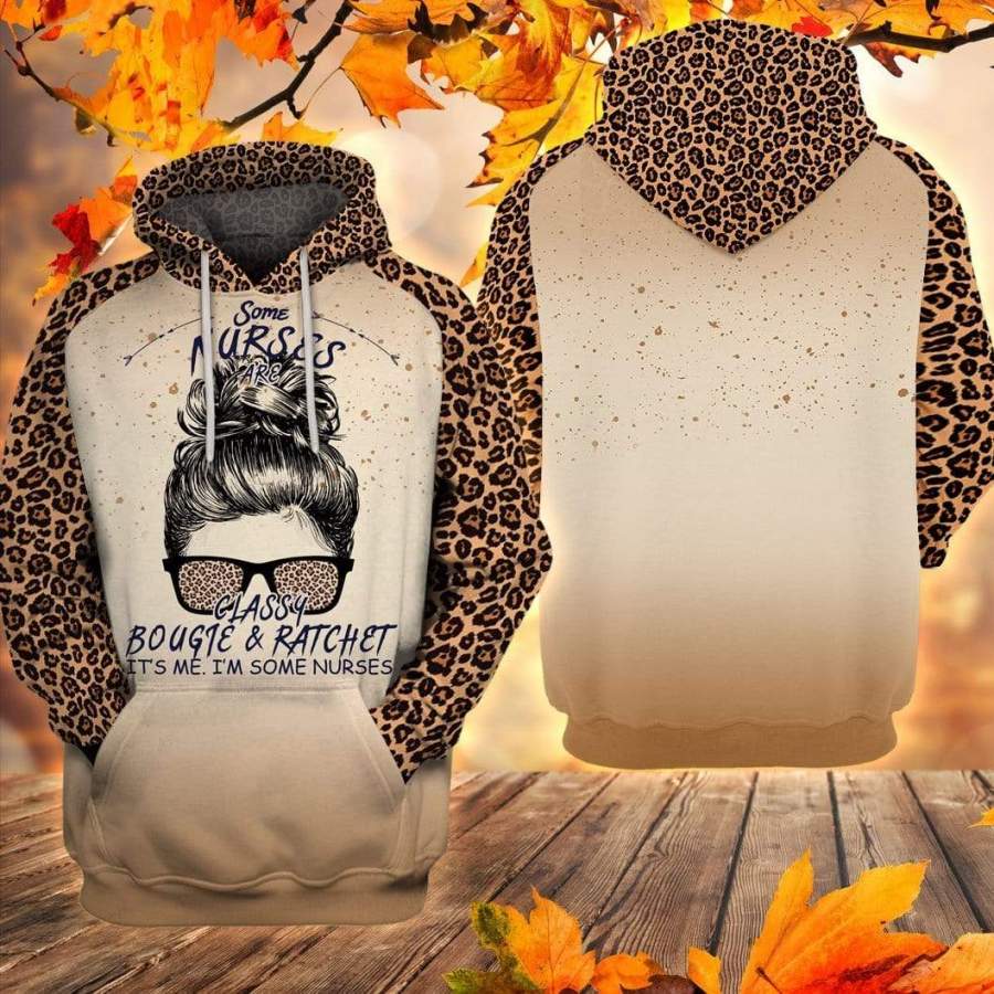 Nurse – Some Nurse Are Classy Bougie And Ratchet Hoodie 3D AOP Leopard Pattern