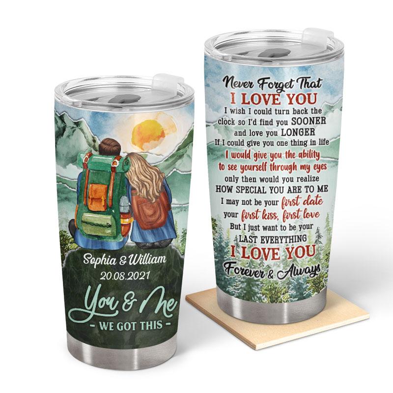 Never Forget That I Love You Camping Couple Gift – Personalized Custom Tumbler