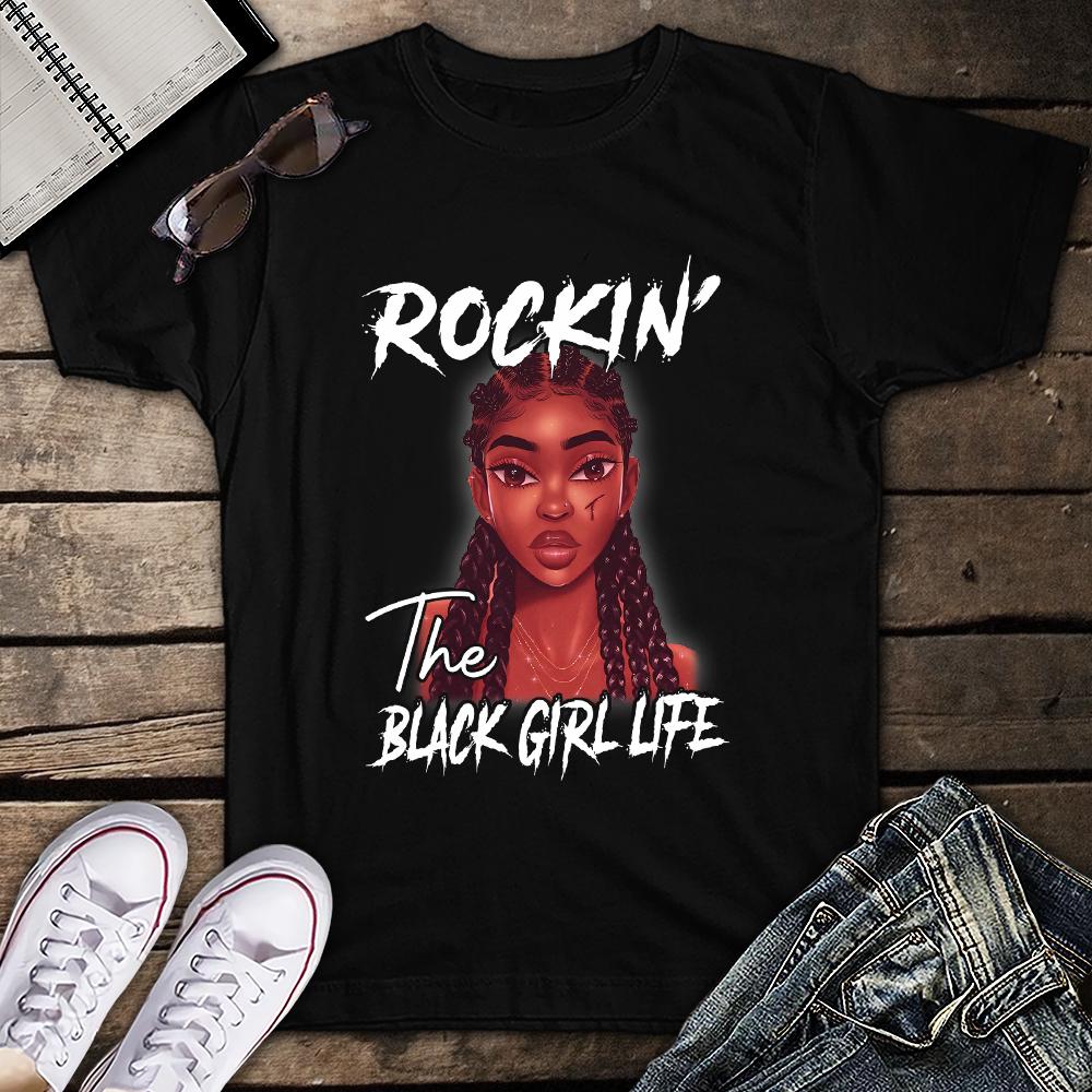 Rocking The Black Girl Life Black Queen Black Pride Month Funny Unisex T Shirt