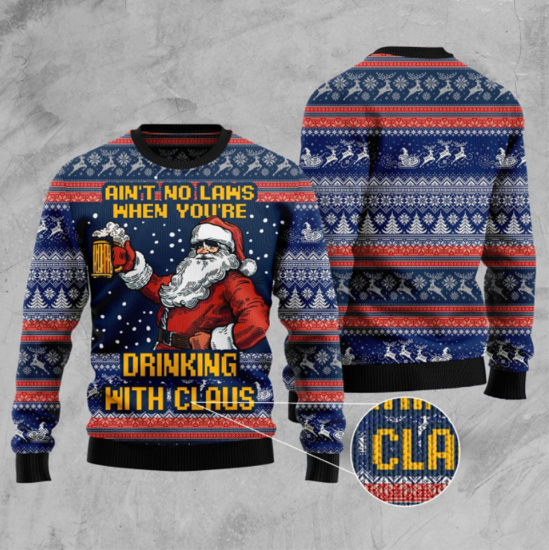 Aint No Laws When You’Re Drinking With Claus Ugly Christmas Sweater | Unisex | Adult | Us3292