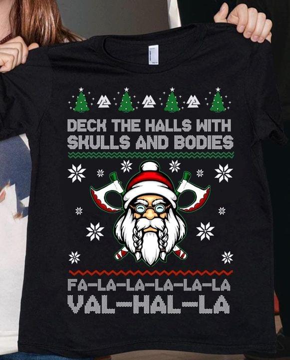 Vikings Christmas Deck The Halls With Skulls And Bodies T-Shirt Valhalla Fa-La Classic T-Shirt Viking Santa Shirt Christmas Gift