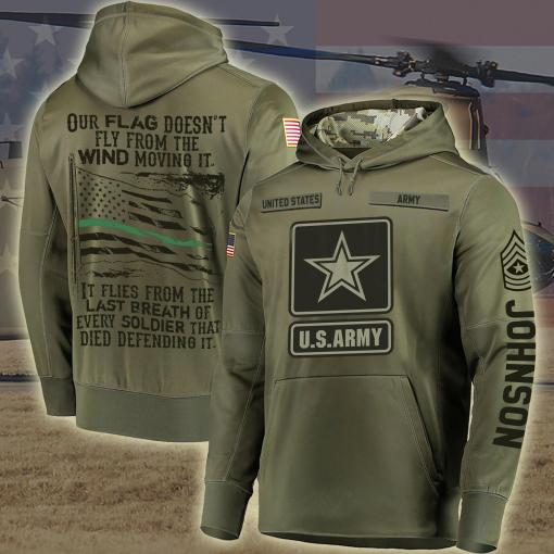 U.S Army Our Flag Doesn’T Fly From The Wind Moving It Military Custom Hoodie Tshirt All Over Printed
