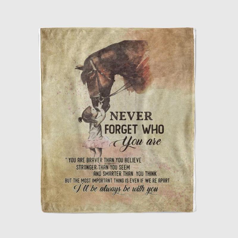 Personalized Blankets Never Forget Who You Are You Are Brave Blanket Horse Blanket Sherpa Blanket Gift For Daughter