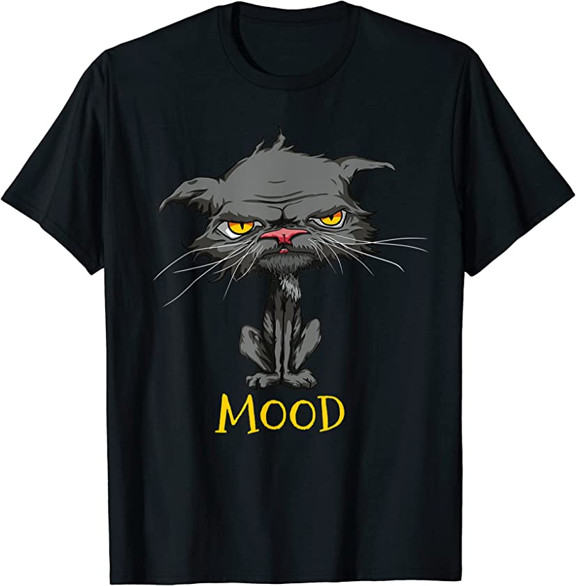 Cat Mood Funny Angry Bored Cat Kitten Cat Lovers Mood Meme T-Shirt