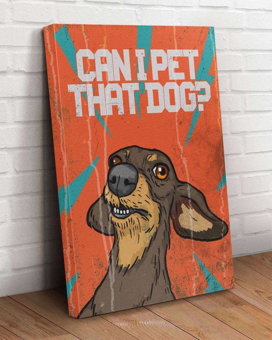 Can I Pet That Dog Canvas Gift for Friend Birthday Gift Warm Home Decor Wall Art Visual Art