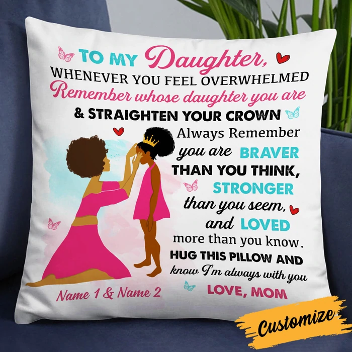 Personalized To My Daughter Whenever You Feel Overwhelmed Pillow, Custom Daughter Mom Pillow, Bwa Daughter Pillow, Black Girl Pillow (Insert Included)