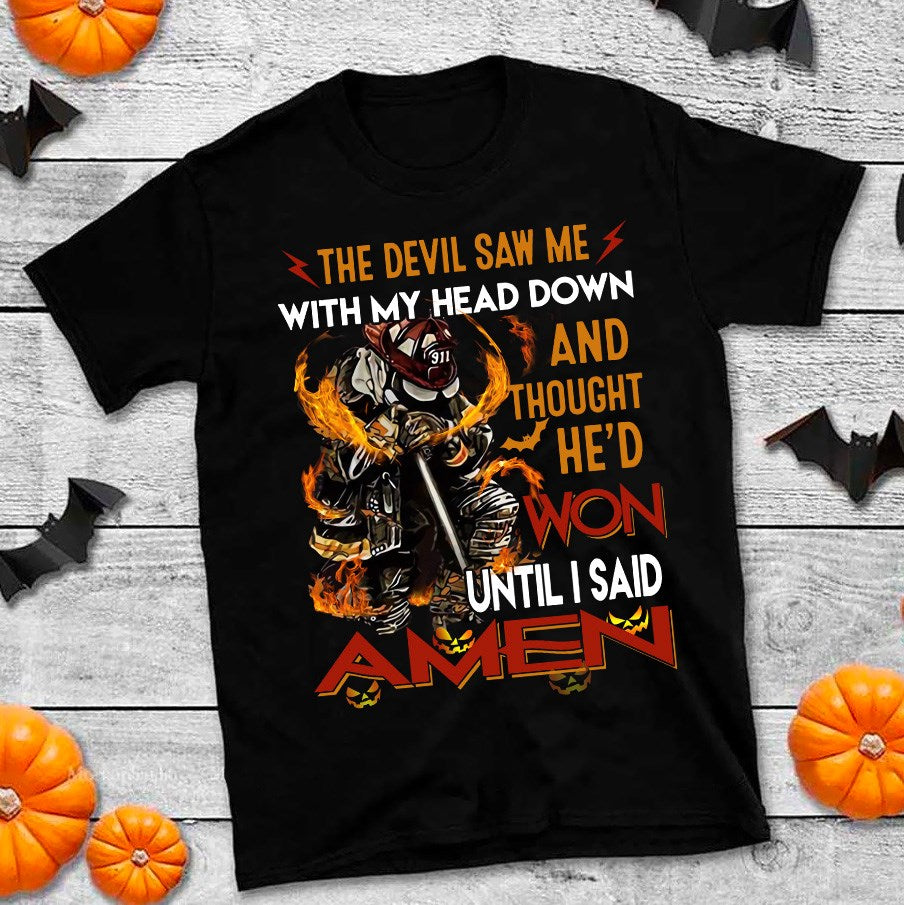 The Devil Saw Me With My Head Down And Thought He’d Won Until I Said Amen Standard T-Shirt