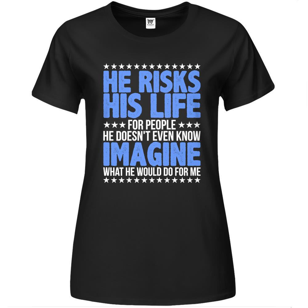 Womens He Risks His Life Police Girlfriend Wife Cop Premium Womens Tshirts