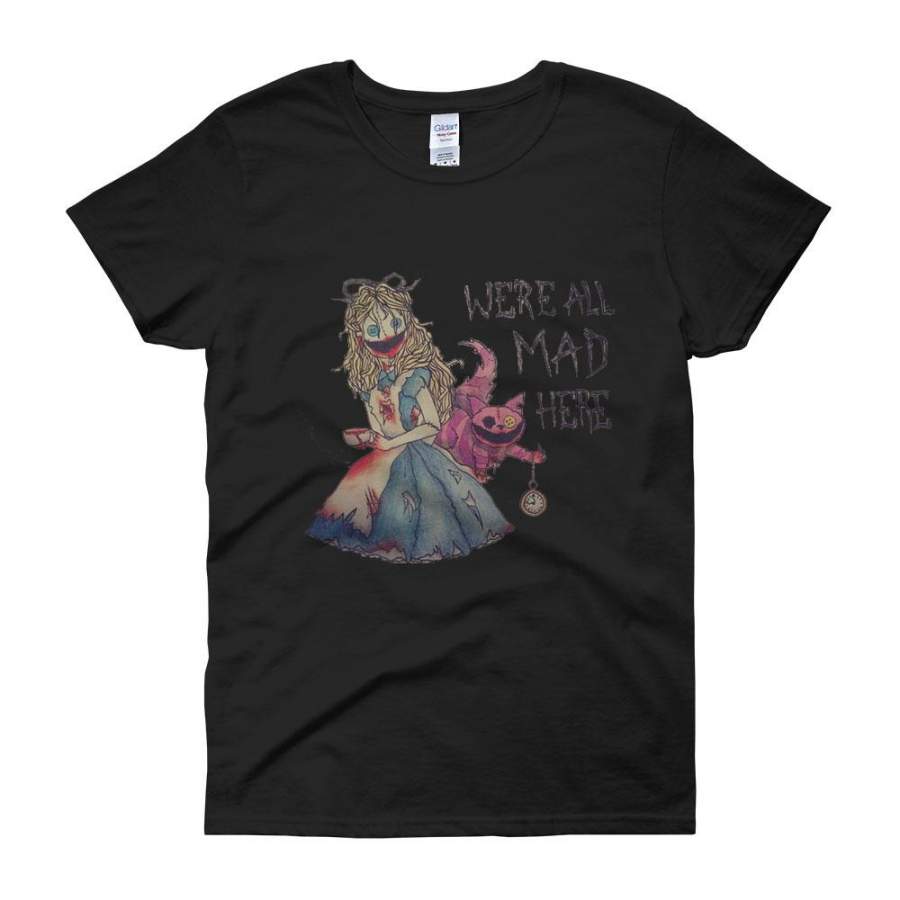 Alice In Wonderland Were All Made Here Zombie Halloween Women'S T Shirt