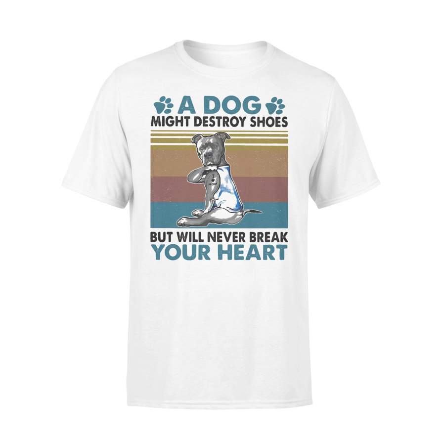 A Dog Might Destroy Shoes But Will Never Break Your Heart Pitbull Vintage Retro T-shirt