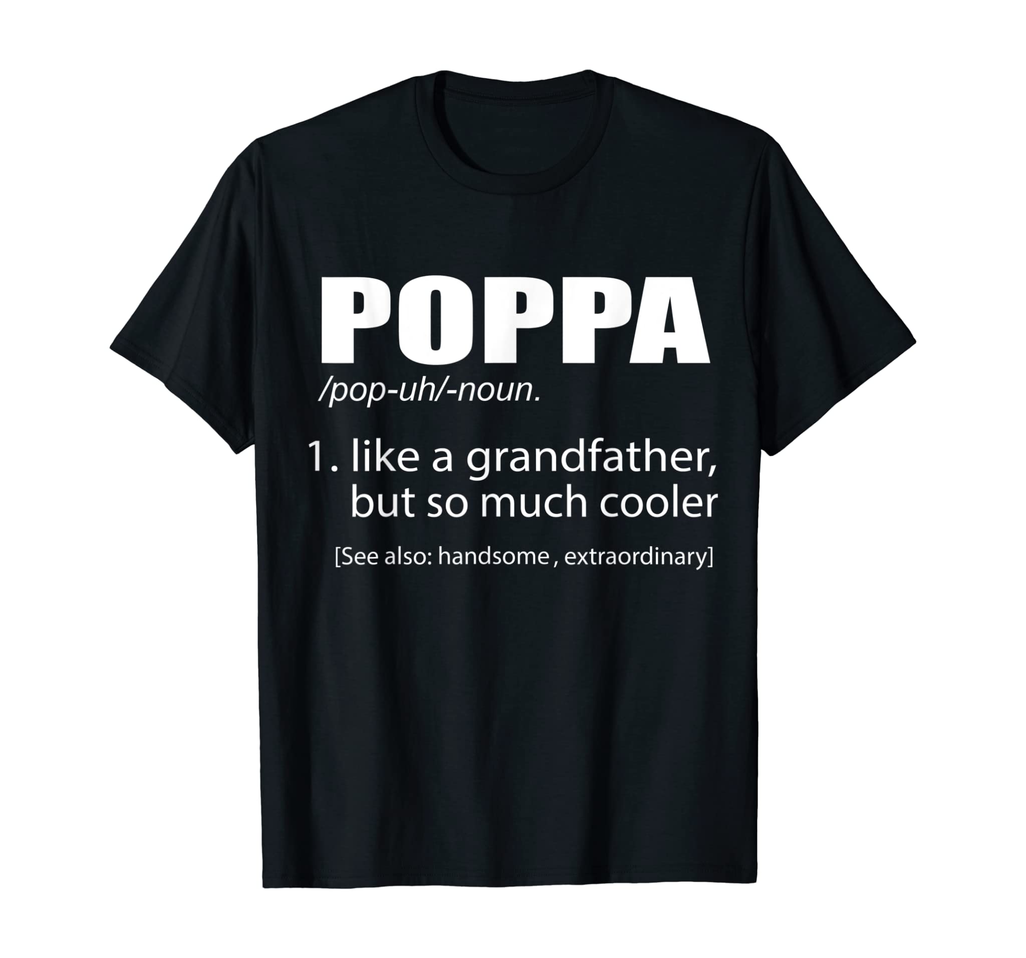 Mens PopPa Like A Grandfather But So Much Cooler Funny Grandpa T-Shirt