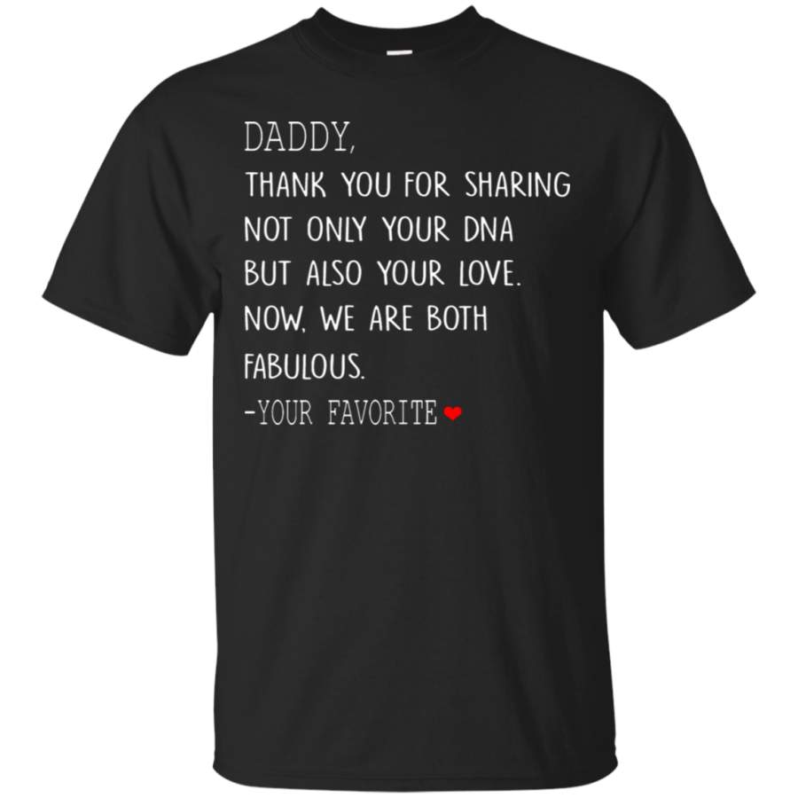 AGR Daddy Thank You For Your Sharing We Are Both Fabulous T-Shirt