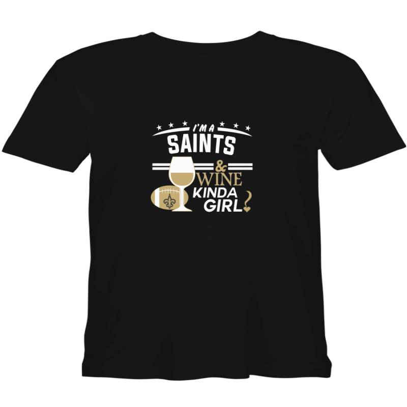 I_m A Saints And Wine Kinda Girl Wine New Orleans Saints T shirts for biker