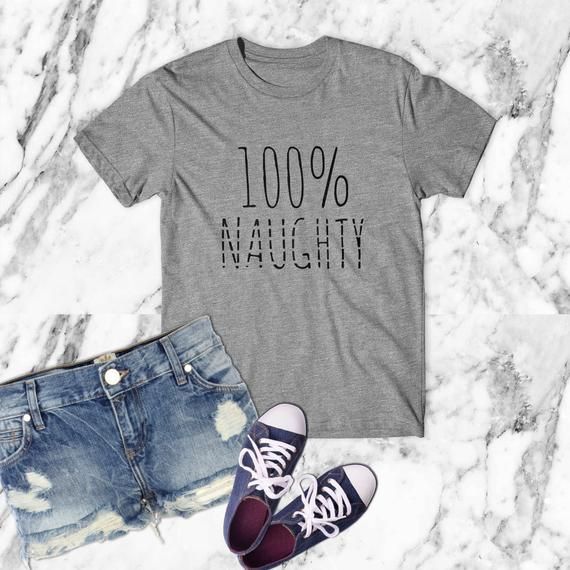 100 Percent Naughty Shirt Christmas Shirt Funny Saying Shirt For Man Woman Shirt