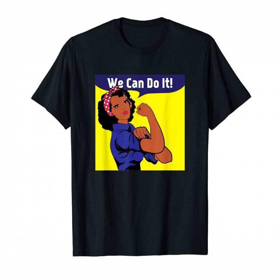 African American Black Rosie the Riveter We Can Do It Shirt