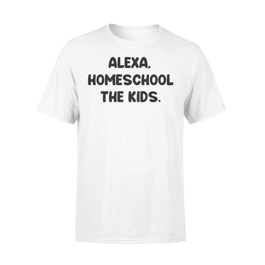 Alexa Homeschool The Kids T-shirt