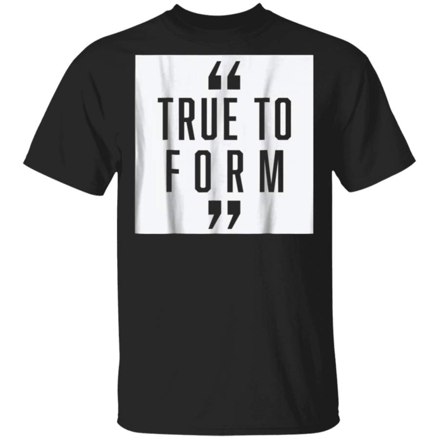 Beto ORourke Texas Senate True to Form TShirt