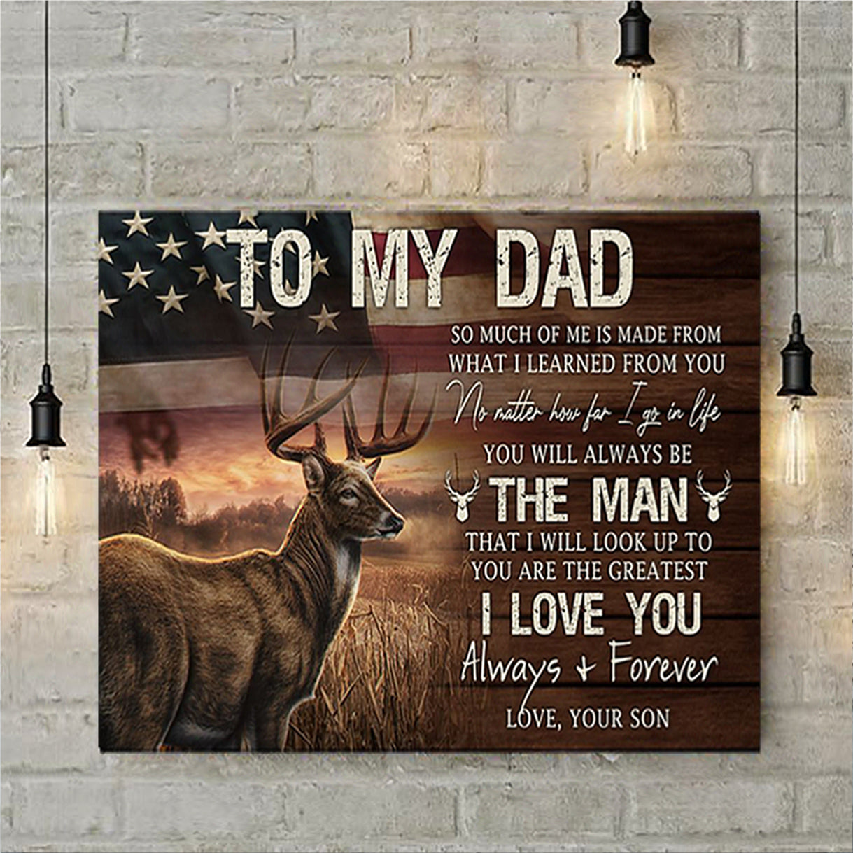 To My Dad Us Flag And Reindeer So Much Of Me Is Made From What I Learned From You Landscape Poster & Canvas Gift For Father Home Decor Wall Art Visual Art