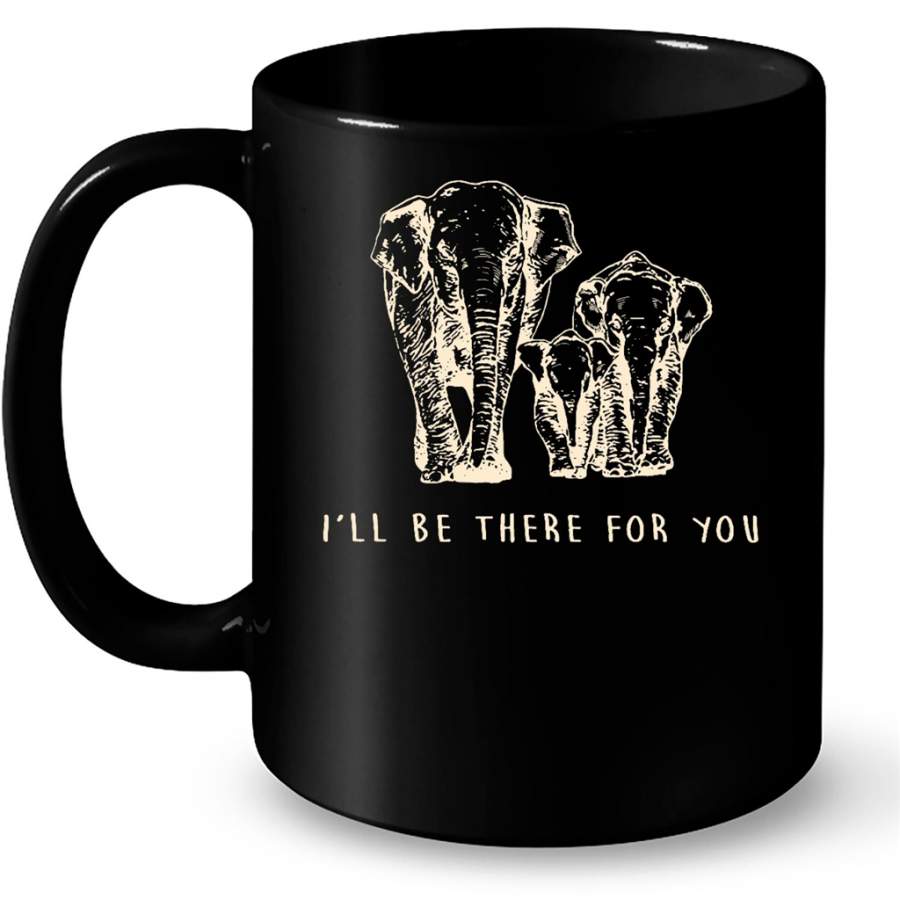 I Will Be There For You Elephant Lover B – Full-Wrap Coffee Black Mug