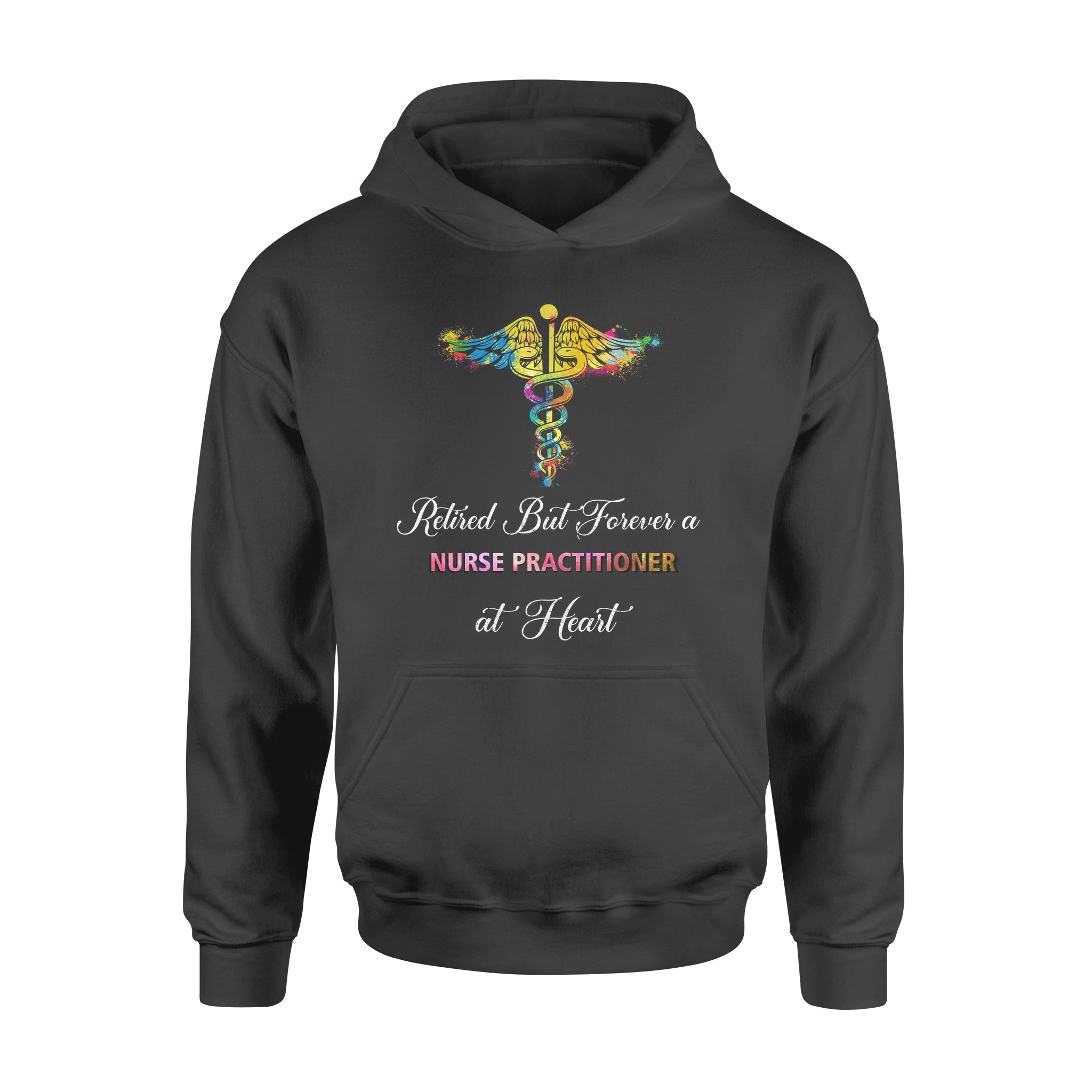 Retired But Forever A Nurse Practitioner At Heart Caduseus Symbol Colorful Retirement Gift – Premium Hoodie